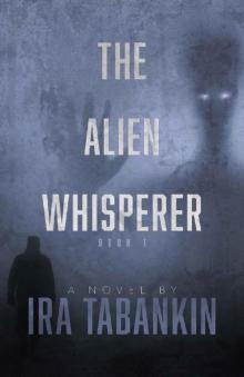 The Alien Whisperer: Book 1, 1947 to 1959 (The Alien Whisherer) Read online