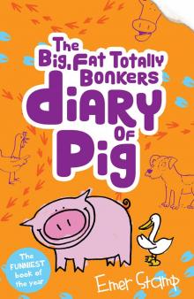 The (big, fat, totally bonkers) Diary of Pig Read online
