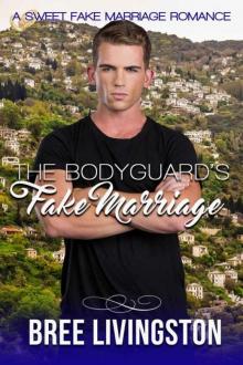 The Bodyguard's Fake Marriage (Sweet Fake Marriage Romance Book 3) Read online