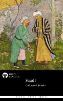 The Collected Works of Saadi Read online