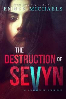 The Destruction of Sevyn (The Vengeance of Luther Book 1) Read online