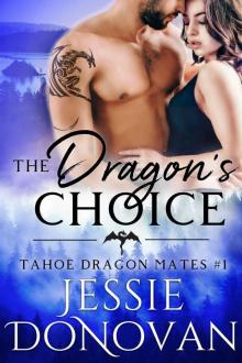 The Dragon's Choice (Tahoe Dragon Mates Book 1) Read online
