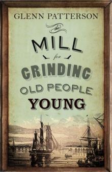 The Mill for Grinding Old People Young Read online