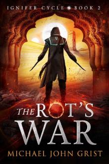 The Rot's War (Ignifer Cycle Book 2) Read online