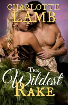 The Wildest Rake: a stunning, scandalous Restoration romance