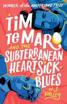 Tim Te Maro and the Subterranean Heartsick Blues Read online