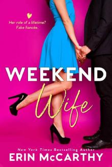 Weekend Wife: A Fake Fiancée Romantic Comedy Standalone Read online