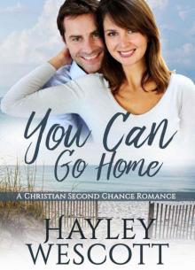 You Can Go Home (Christian Second Chance Romance) Read online