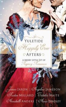 Yuletide Happily Ever Afters; A Merry Little Set Of Regency Romances Read online