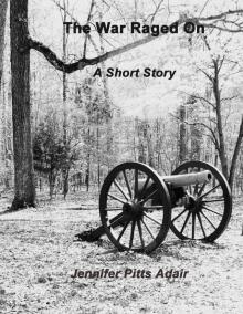 The War Raged On: A Short Story Read online