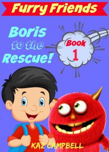 Furry Friends - Boris To The Rescue - Book 1 Read online