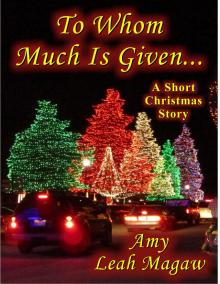 To Whom Much Is Given-A Short Christmas Story Read online