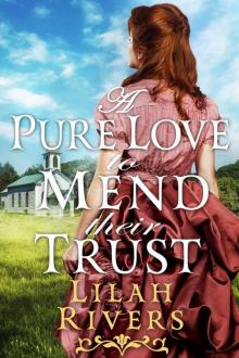A Pure Love to Mend Their Trust Read online