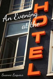 An Evening at the Hotel: An Affair in 51 Rooms Read online