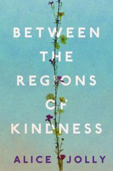 Between the Regions of Kindness Read online