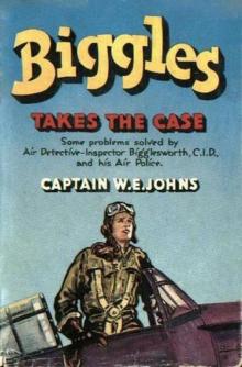 Biggles Takes The Case Read online
