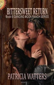 Bittersweet Return (Dancing Moon Ranch Book 6) Read online