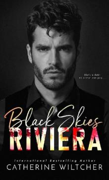 Black Skies Riviera: An Enemies To Lovers Mafia Romance Read online