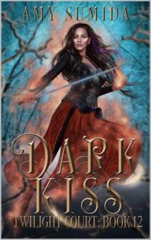 Dark Kiss: A Reverse Harem Fairy Romance (The Twilight Court Book 12) Read online