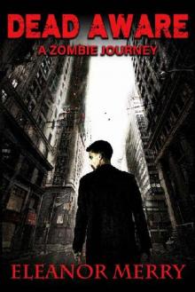Dead Aware (Book 1): Dead Aware [A Zombie Journey] Read online