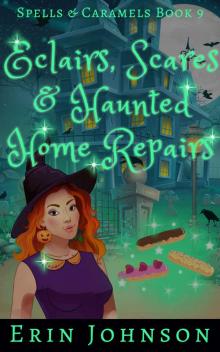 Eclairs, Scares & Haunted Home Repairs Read online