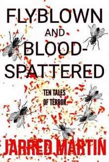 Flyblown and Blood-Spattered Read online