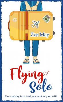 Flying Solo: The new laugh-out-loud romantic comedy coming this summer from Zoe May! Read online
