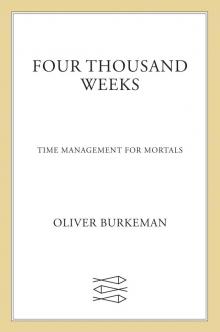 Four Thousand Weeks : Time Management for Mortals (9780374715243) Read online