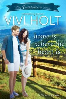 Home Is Where The Heart Is: A Christian Romance (Heartstone Book 1) Read online