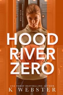 Hood River Zero (Hood River Hoodlums Book 4) Read online