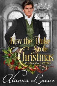 How the Duke Stole Christmas: A Stolen Kisses Novella Read online