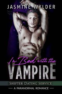 In Bed with the Vampire: A Paranormal Romance (Shifter Dating Service Book 3) Read online