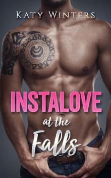 Instalove at the Falls: A Curvy Romance Short Story with Insta Love Alpha Male (OTT Alpha Male Romance Book 1)