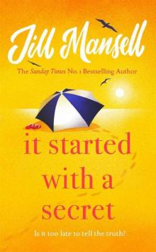 It Started with a Secret: The feel-good novel of the year, from the bestselling author of MAYBE THIS TIME Read online