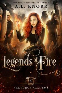 Legends of Fire: A Young Adult Fantasy (Arcturus Academy Book 4) Read online