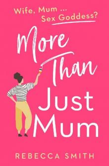 More Than Just Mum: A laugh out loud novel of family chaos and reinvention Read online