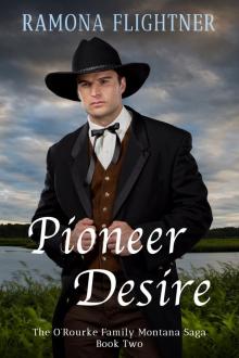 Pioneer Desire: The O’Rourke Family Montana Saga, Book Two Read online