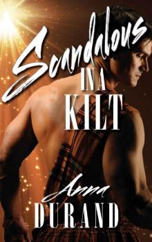 Scandalous in a Kilt (Hot Scots Book 3) Read online