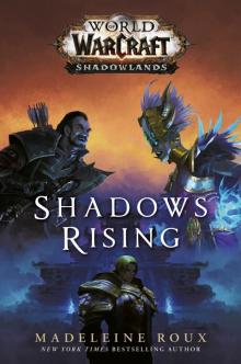 Shadows Rising (World of Warcraft: Shadowlands) Read online