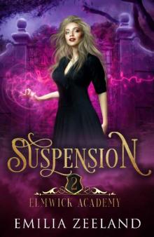 Suspension (Elmwick Academy Book 2) Read online