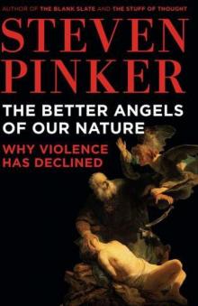 The Better Angels of Our Nature: Why Violence Has Declined Read online