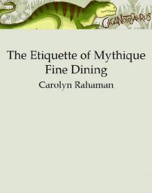 The Etiquette of Mythique Fine Dining Read online