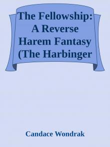 The Fellowship: A Reverse Harem Fantasy (The Harbinger Book 2) Read online