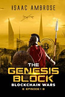 The Genesis Block (Blockchain Wars Episode 1)