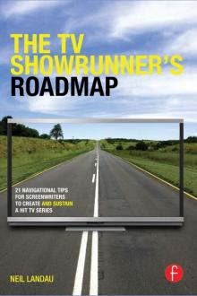 The TV Showrunner's Roadmap Read online