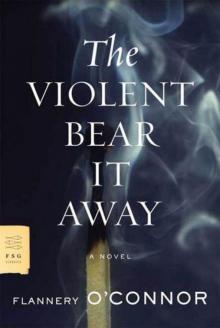 The Violent Bear It Away: A Novel Read online