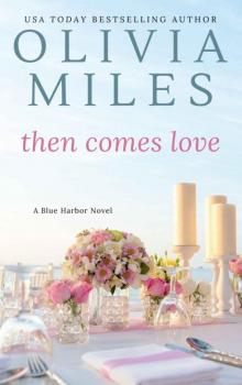 Then Comes Love (Blue Harbor Book 6) Read online