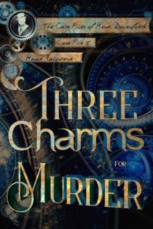 Three Charms for Murder (The Case Files of Henri Davenforth Book 5) Read online