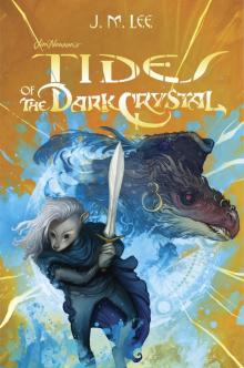 Tides of the Dark Crystal Read online