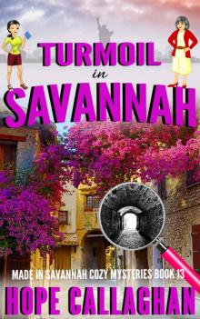 Turmoil in Savannah: A Made in Savannah Cozy Mystery (Made in Savannah Mystery Series Book 13) Read online
